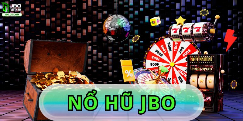 Nổ Hũ JBO - Sảnh Slot Game Hấp Dẫn Nhất 2025