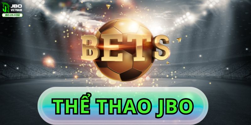 Thể thao JBO - Điểm đến lý tưởng cho tín đồ cá cược thể thao
